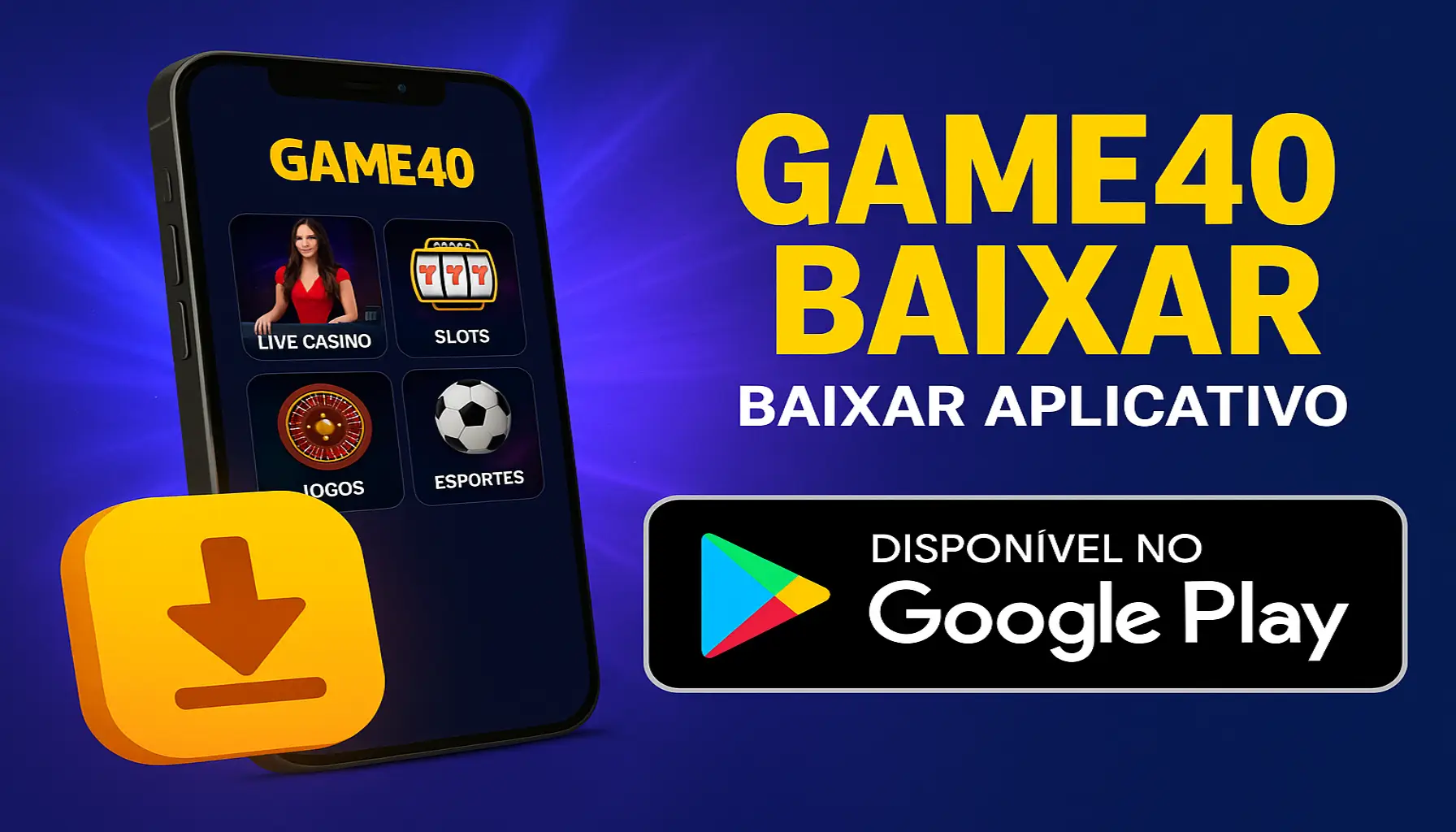 Baixar o GAME40 Cassino App